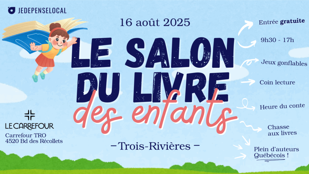 le salon du livre des enfants jeunesse trois-rivières carrefour 16 août je dépense local événement